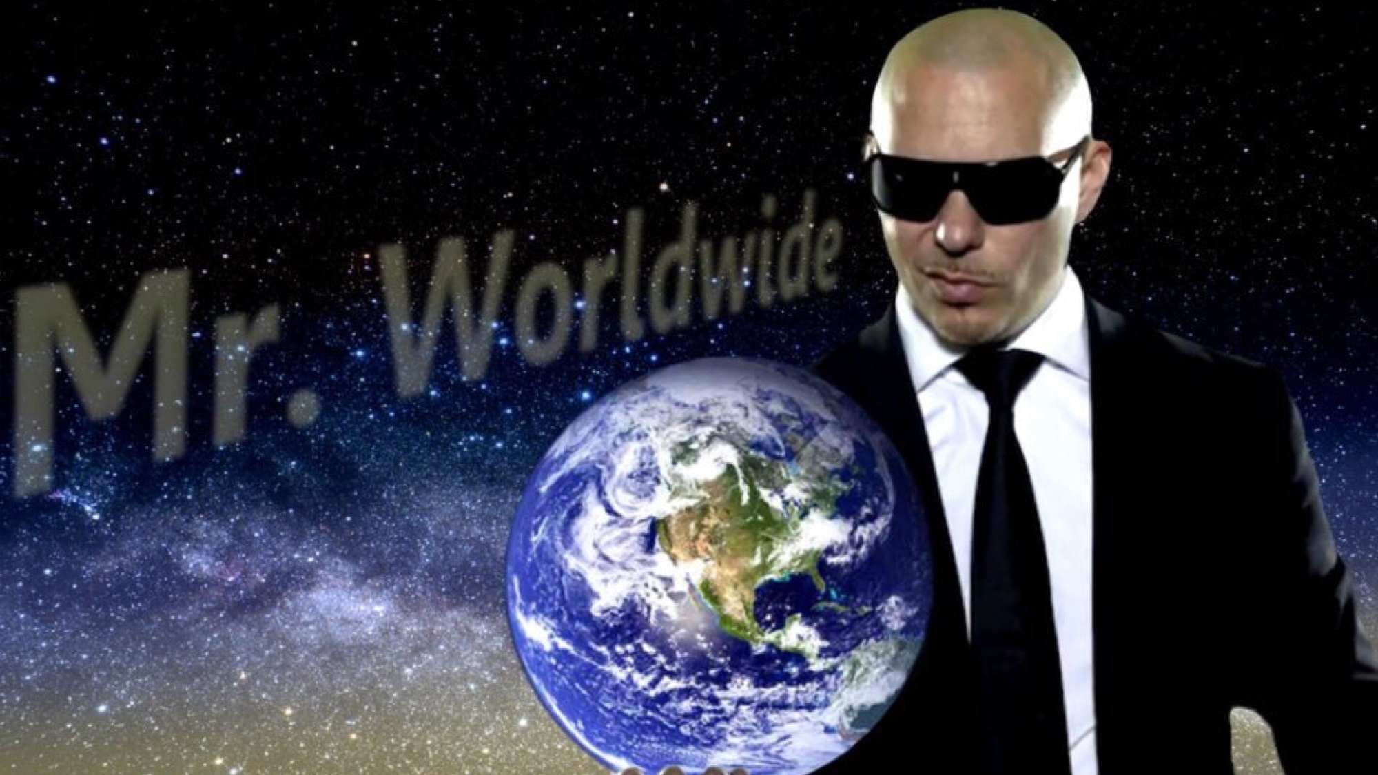 Mr. Worldwide wearing sunglasses standing over the world in the casmos. His name is printed in faded text.